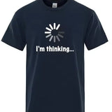 "I'm Thinking" Funny Printed Tee